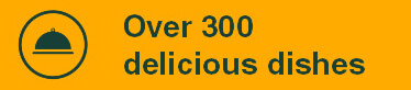  Over 300delicious dishes